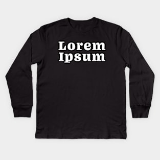 Lorem Ipsum Kids Long Sleeve T-Shirt